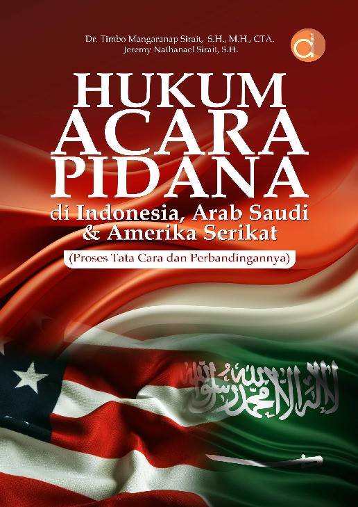 Hukum Acara Pidana di Indonesia, Arab Saudi & Amerika Serikat (Proses Tata Cara dan Perbandingannya)